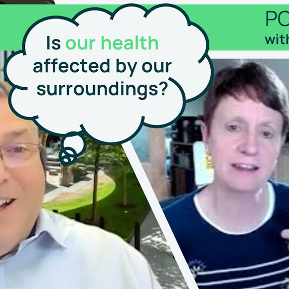 Is our health affected by our surroundings? Discussion with Jane Findlay, President of LI